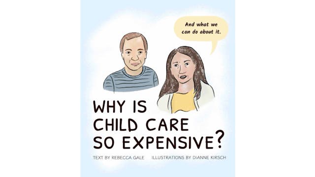 Why Is Child Care So Expensive?