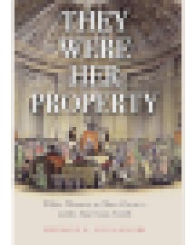 Book cover for “They Were Her Property: White Women as Slave Owners in the American South” by Stephanie E. Jones-Rogers, PhD